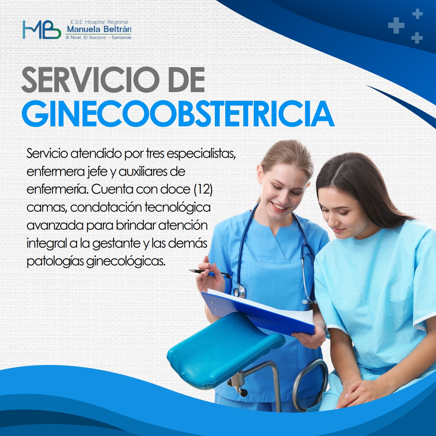 Servicio atendido por tres especialistas, enfermera jefe y auxiliares de enfermería. Cuenta con doce (12) camas, condotación tecnológica avanzada para brindar atención integral a la gestante y las demás patologías ginecológicas.
